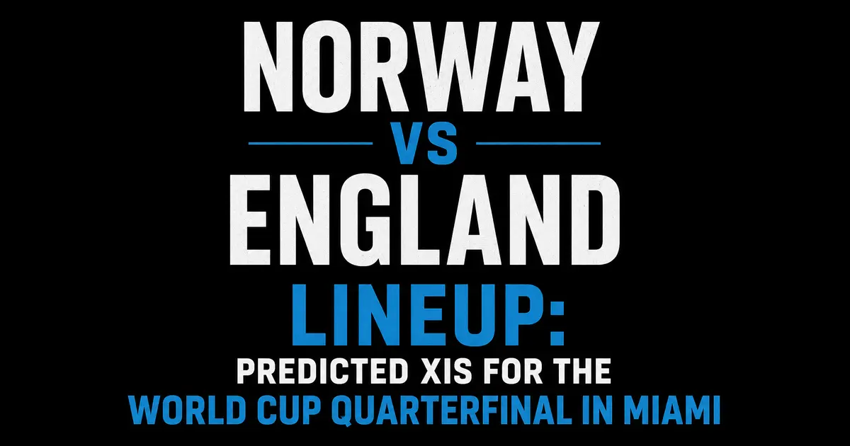 Norway vs England Lineup