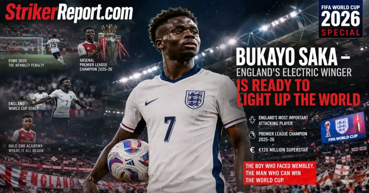 Bukayo Saka FIFA World Cup 2026 — England's Electric Winger Is Ready to Light Up the World