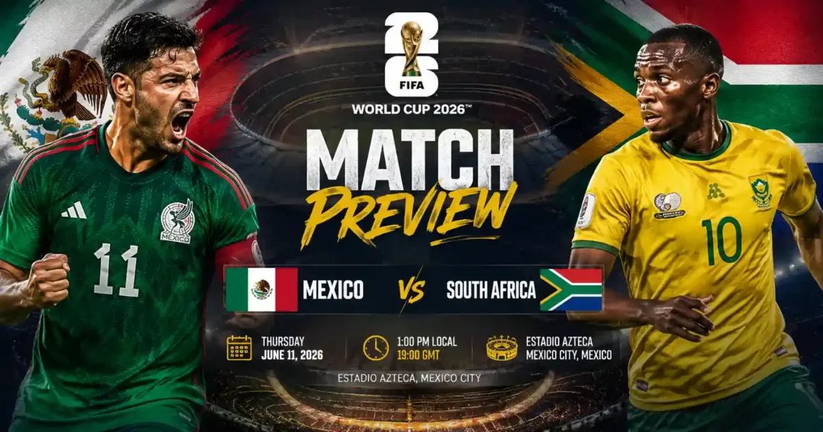 The Opener That History Demanded — Mexico vs South Africa World Cup 2026: Everything You Need to Know